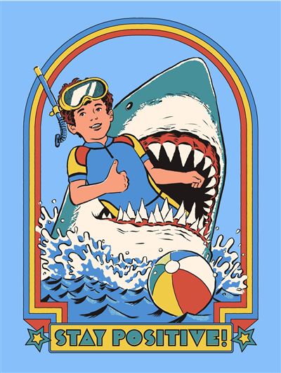 Steven Rhodes - Stay Positive - 30 x 40 Print