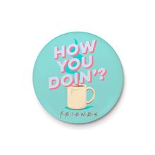 Friends TV - How you Doin - 25mm Pin Badge