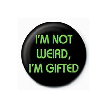 Not Weird - Quote - 25mm Pin Badge